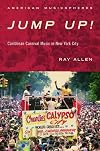 Jump Up!: Caribbean Carnival Music in New York