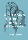 When Doing the Right Thing Is Impossible