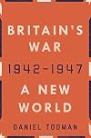 Britain's War: A New World, 1942-1947