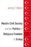 Muslim Civil Society and the Politics of Religious Freedom in Turkey