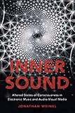 Inner Sound Altered States Of Consciousness In Electronic Music And Audiovisual Media