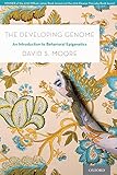 The Developing Genome An Introduction To Behavioral Epigenetics
