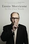 Ennio Morricone: In His Own Words