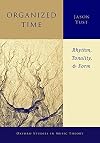 Organized Time: Rhythm, Tonality, and Form