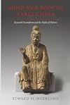 Mind and body in early China : beyond Orientalism and the myth of Holism