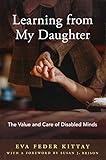 Learning From My Daughter The Value And Care Of Disabled Minds