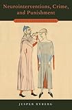 Neurointerventions Crime And Punishment Ethical Considerations