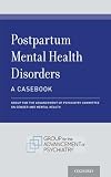 Postpartum Mental Health Disorders A Casebook