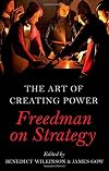 The Art of Creating Power: Freedman on Strategy