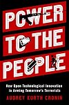 Power to the People: How Open Technological Innovation is Arming Tomorrow's Terrorists