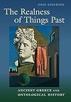The Realness of Things Past: Ancient Greece and Ontological History