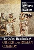 The Oxford Handbook Of Greek And Roman Comedy