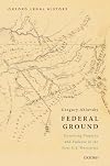 Federal Ground: Governing Property and Violence in the First U.S. Territories