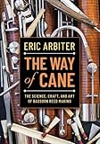 The Way Of Cane The Science Craft And Art Of Bassoon Reedmaking