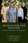 Migration for mission : international Catholic Sisters in the United States