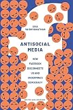 Anti Social Media How Facebook Disconnects Us And Undermines Democracy Paperback Siva Vaidhyanathan