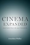 Cinema Expanded: Avant-Garde Film in the Age of Intermedia
