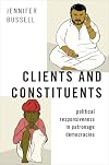 Clients and Constituents: Political Responsiveness in Patronage Democracies