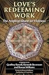 Love's Redeeming Work: The Anglican Quest for Holiness
