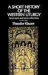 A Short History of the Western Liturgy