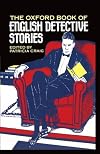The Oxford Book of English Detective Stories