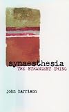 Synaesthesia: The Strangest Thing