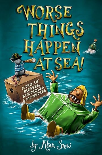 Worse Things Happen at Sea!