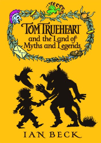 Tom Trueheart & the Land of Myths and Legends
