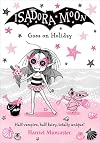 Isadora Moon Goes On Holiday