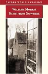 News from Nowhere; or, An Epoch of Rest: Being Some Chapters from a Utopian Romance