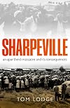 Sharpeville: An Apartheid Massacre and Its Consequences