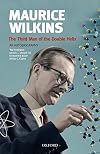 The Third Man of the Double Helix: The Autobiography of Maurice Wilkins