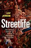 Streetlife: The Untold History of Europe's Twentieth Century