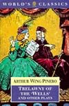 Trelawny of the "Wells" and Other Plays (Oxford World's Classics)