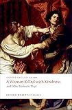 A Woman Killed With Kindness And Other Domestic Plays