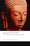 Sayings of the Buddha: New Translations from the Pali Nikayas (Oxford World's Classics)