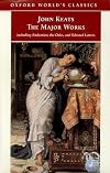 The Major Works: Including Endymion, the Odes and Selected Letters