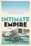 Intimate Empire: The Mansurov Family in Russia and the Orthodox East, 1855-1936