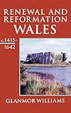 Recovery, Reorientation, and Reformation: Wales c.1415-1642