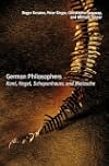 German Philosophers: Kant, Hegel, Schopenhauer, Nietzsche