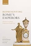 Representing Rome's Emperors: Historical and Cultural Perspectives through Time
