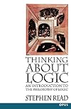 Thinking About Logic: An Introduction to the Philosophy of Logic