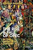 The rise and fall of OPEC in the twentieth century