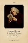 Printing History and Cultural Change: Fashioning the Modern English Text in Eighteenth-Century Britain