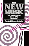 The New Music The Avantgarde Since 1945