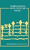 Embellishing sixteenth-century music