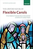 The Oxford Book Of Flexible Carols The Perfect Resource For Every Choir At Christmas