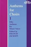 Anthems for Choirs 1: Fifty Anthems for Mixed Voices (Bk. 1)