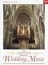 The Oxford Book of Wedding Music with pedals (Oxford Music for Organ)
