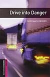 Drive into Danger [Oxford Bookworms]